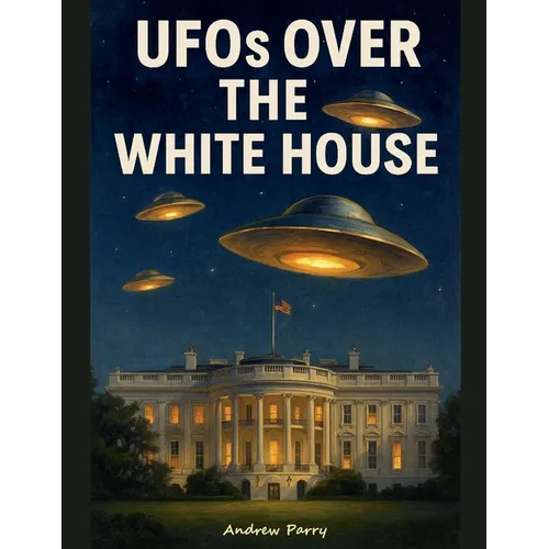 UFOs over the White House