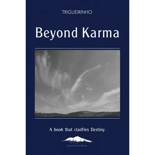Beyond Karma: A Book That Clarifies Destiny