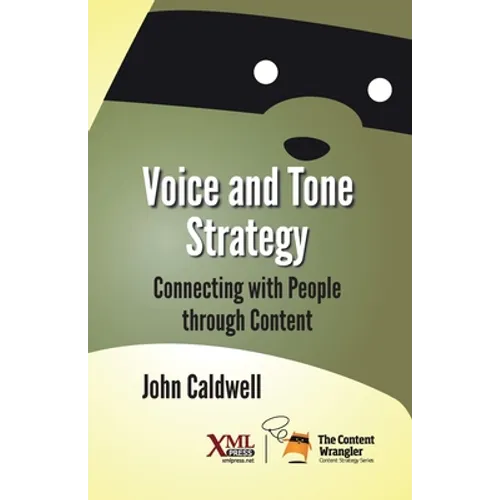 Voice and Tone Strategy: Connecting with People through Content