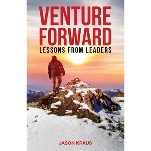 Venture Forward: Lessons from Leaders