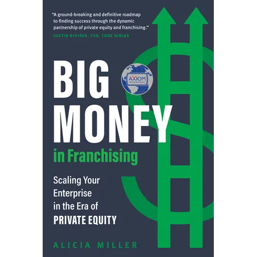 Big Money in Franchising: Scaling Your Enterprise in the Era of Private Equity