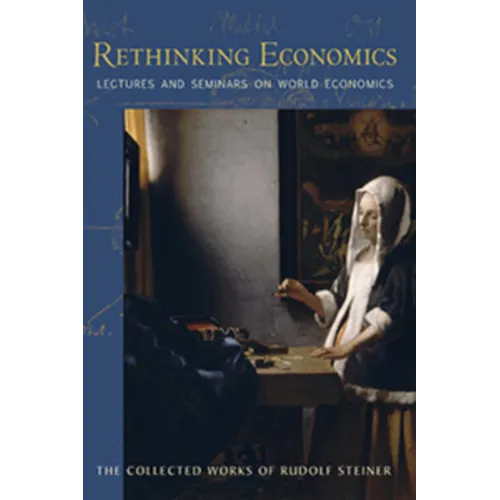 Rethinking Economics: Lectures and Seminars on World Economics (Cw 340, 341) Volume 340