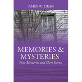 Memories & Mysteries: True Memories and Short Stories - Paperback