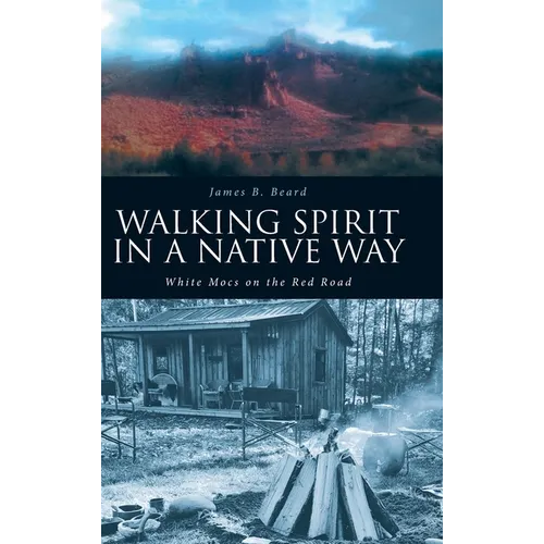 Walking Spirit in a Native Way: White Mocs on the Red Road