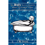 The Dirty Little Secrets About "Cleaned" Coins: A Common Sense Handbook on Coin Cleaning - Paperback