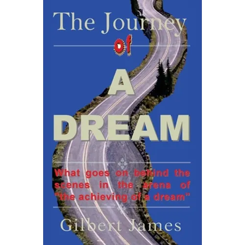 The Journey of A Dream: What goes on backstage of the arena of "achieving a dream"