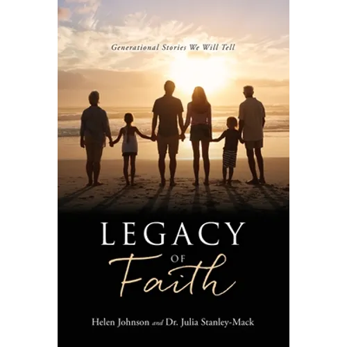 Legacy of Faith: Generational Stories We Will Tell