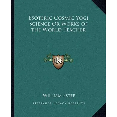 Esoteric Cosmic Yogi Science Or Works of the World Teacher