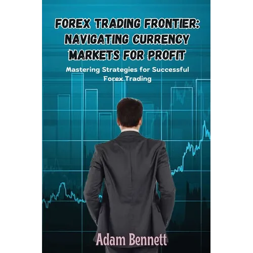 Forex Trading Frontier: Mastering Strategies for Successful Forex Trading