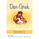 Dear Oprah, Volume I: I Bring New Life - Paperback