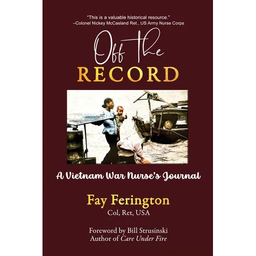 Off the Record: A Vietnam War Nurse's Journal
