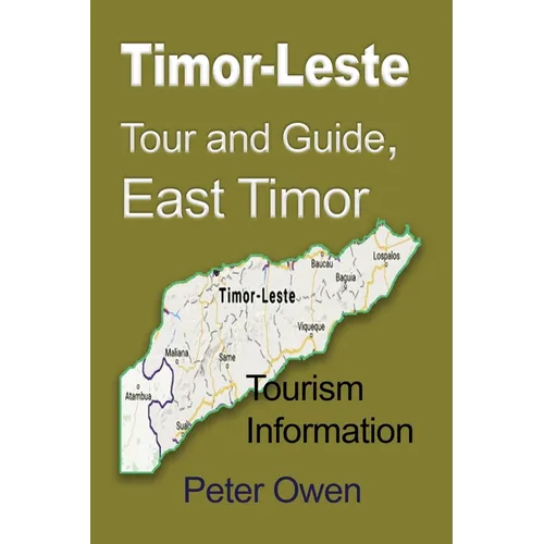 Timor-Leste Tour and Guide, East Timor: Tourism Information