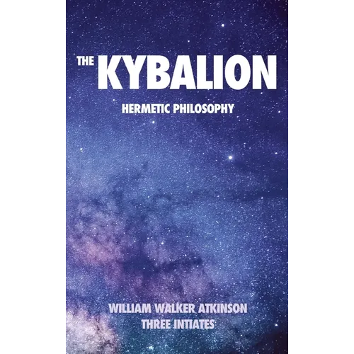 The Kybalion: Hermetic philosophy