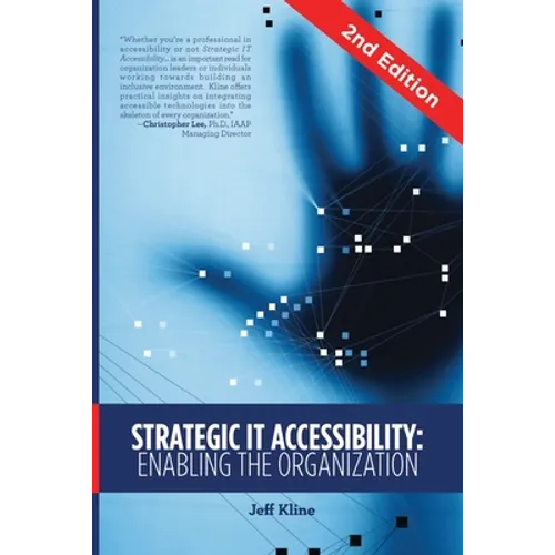 Strategic IT Accessibility: Enabling the Organization: 2nd Edition