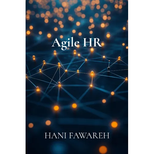 Agile HR: Transforming People Management for the Digital Age