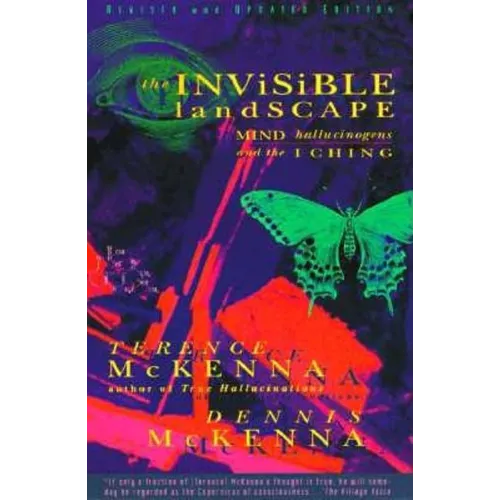 The Invisible Landscape: Mind, Hallucinogens, and the I Ching