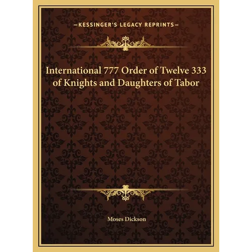 International 777 Order of Twelve 333 of Knights and Daughters of Tabor