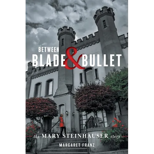 Between Blade and Bullet: The Mary Steinhauser Story