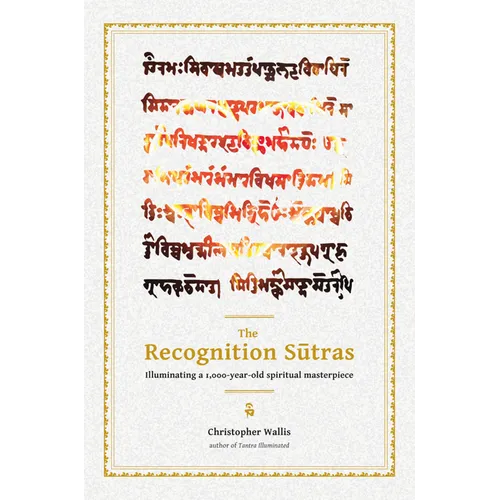 The Recognition Sutras: Illuminating a 1,000-Year-Old Spiritual Masterpiece