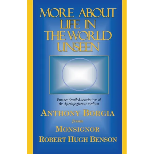 More About Life in the World Unseen