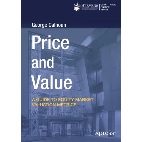 Price and Value: A Guide to Equity Market Valuation Metrics