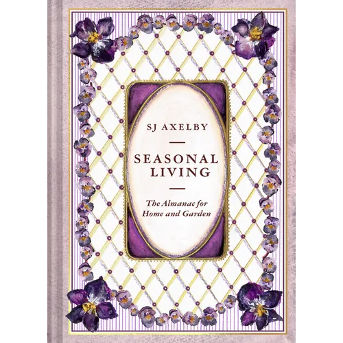 Seasonal Living: The Almanac for Home and Garden