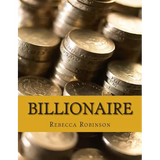 Billionaire: How the Worlds Richest Men and Women Made Their Fortunes - Paperback