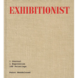 Exhibitionist: 1 Journal, 1 Depression, 100 Paintings - Hardcover