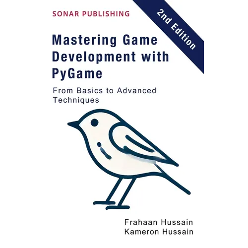 Mastering Game Development with PyGame: From Basics to Advanced Techniques