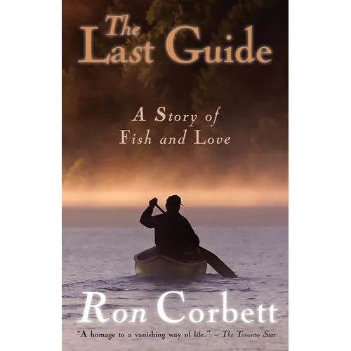 The Last Guide: A Story of Fish and Love
