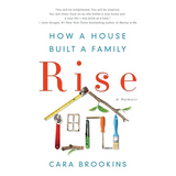 Rise: How a House Built a Family - Paperback