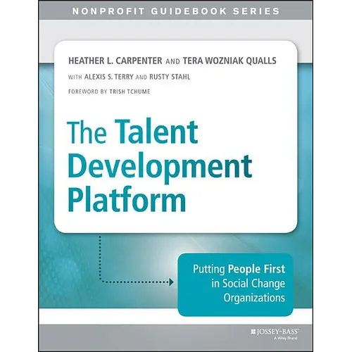 The Talent Development Platform: Putting People First in Social Change Organizations