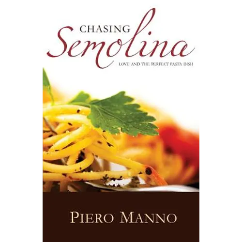 Chasing Semolina: Love and the perfect pasta dish