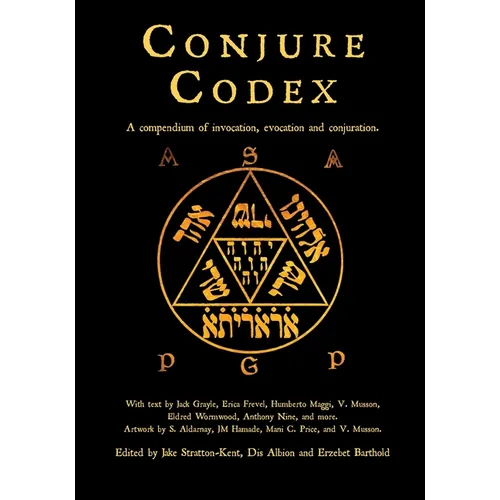 Conjure Codex 4: A Compendium of Invocation, Evocation, and Conjuration