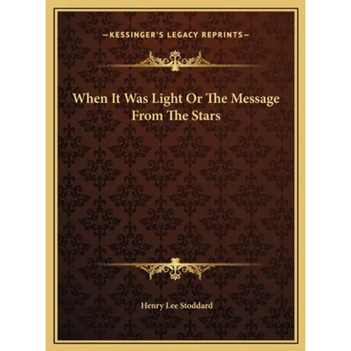 When It Was Light Or The Message From The Stars