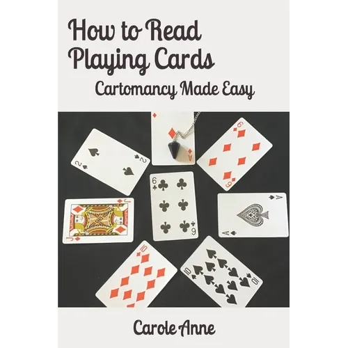 How to Read Playing Cards: Cartomancy Made Easy
