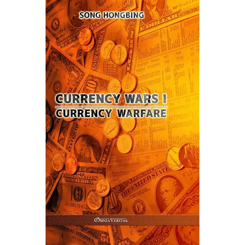 Currency Wars I: Currency Warfare