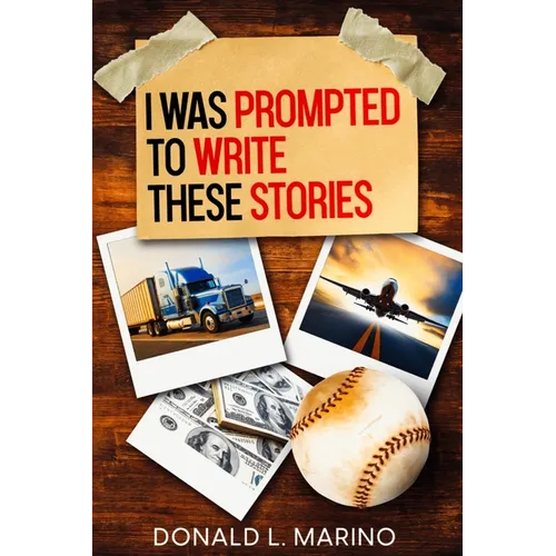 I was Prompted to Write These Stories: A book of Short Stories