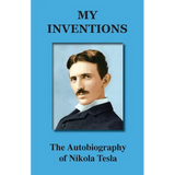 My Inventions: The Autobiography of Nikola Tesla