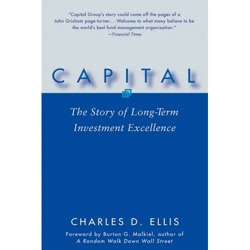 Capital: The Story of Long-Term Investment Excellence