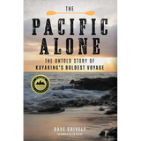 The Pacific Alone: The Untold Story of Kayaking's Boldest Voyage