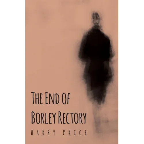 The End of Borley Rectory
