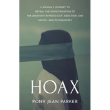 Hoax: A Woman's Journey to Reveal the Indoctrination of the Jehovah's Witness Cult, Addiction, and Mental Health Diagnoses - Paperback