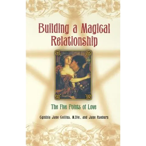 Building A Magical Relationship: The Five Points of Love