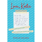 Love, Katie: A Mother's Journey with Twizzlers, Words and Joy - Paperback