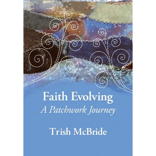 Faith Evolving: A Patchwork Journey