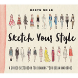 Sketch Your Style: A Guided Sketchbook for Drawing Your Dream Wardrobe - Paperback