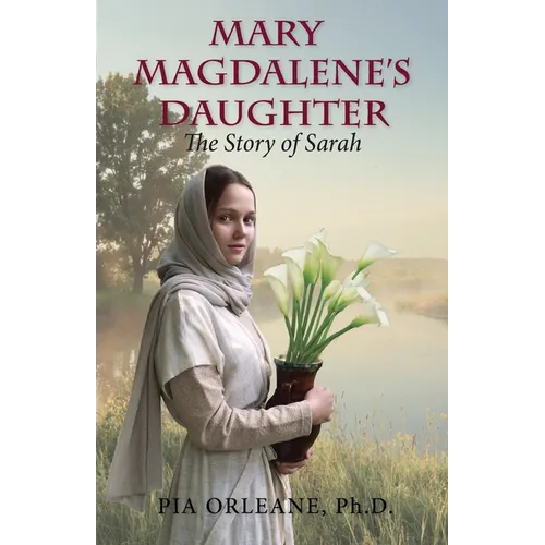 Mary Magdalene's Daughter: The Story of Sarah