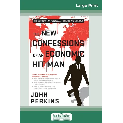The New Confessions of an Economic Hit Man (16pt Large Print Edition)