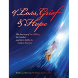 Of Loss, Grief and Hope: The Journey of the Sibling, the Mother and the Child who went to heaven - Paperback